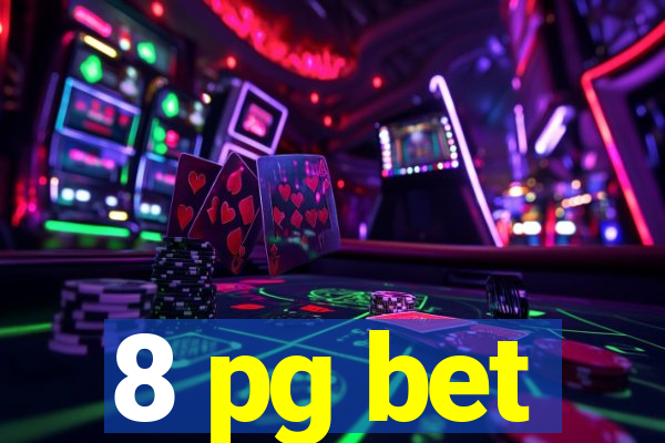 8 pg bet